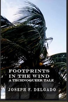 Hardcover Footprints in the Wind: A Technoqueer Tale Book