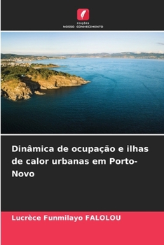 Dinâmica de ocupação e ilhas de calor urbanas em Porto-Novo (Portuguese Edition)