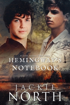 Hemingway's Notebook : A Love Across Time Story - Book #5 of the Love Across Time