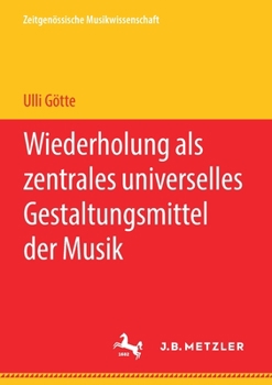 Paperback Wiederholung ALS Zentrales Universelles Gestaltungsmittel Der Musik [German] Book