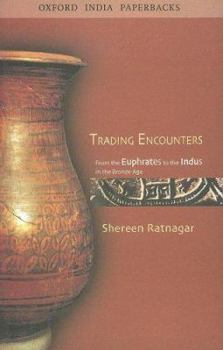 Paperback Trading Encounters: From the Euphrates to the Indus in the Bronze Age Book