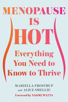 Hardcover Menopause Is Hot: Everything You Need to Know to Thrive Book