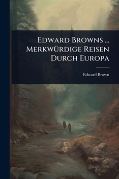 Paperback Edward Browns ... MerkwÃ1/4rdige Reisen Durch Europa Book
