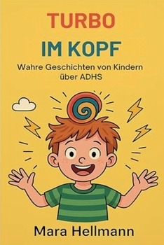 Paperback Turbo im Kopf /Wahre Geschichten von Kindern über ADHS [German] Book