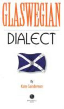 Paperback Glaswegian Dialect: A Selection of Words and Anecdotes from Glasgow Book