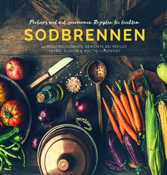 Probier's mal mit...s�urearmen Rezepten bei leichten Sodbrennen: 44 magenschonende Gerichte bei Reflux