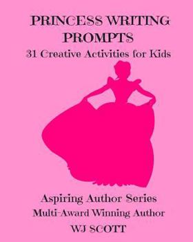 Paperback Princess Writing Prompts: 31 Creative Activities for Kids Book