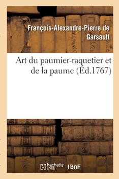 Paperback Art Du Paumier-Raquetier Et de la Paume [French] Book