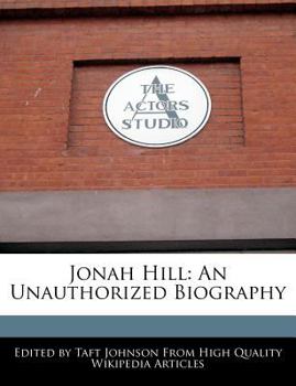 Jonah Hill : An Unauthorized Biography