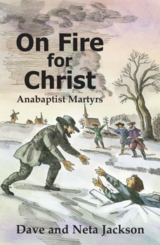Paperback On Fire for Christ: Stories of Anabaptist Martyrs Book