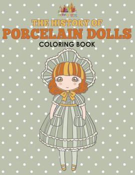 Paperback The History of Porcelain Dolls Coloring Book