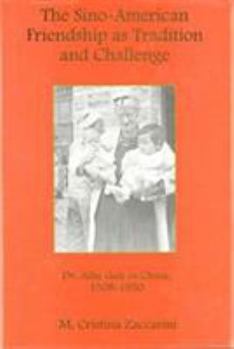 The Sino-American Friendship as Tradition and Challenge: Dr. Ailie Gale in China, 1908-1950 - Book  of the Mission Work in China