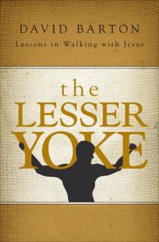 Paperback The Lesser Yoke: Lessons in Walking with Jesus Book