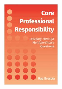 Paperback Core Professional Responsibility: Learning Through Multiple-Choice Questions (Core Series) Book