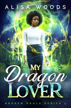 My Dragon Lover - Book #5 of the Broken Souls