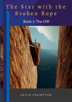 Paperback The Star with the Broken Rope: Book 1 - The Cliff Book