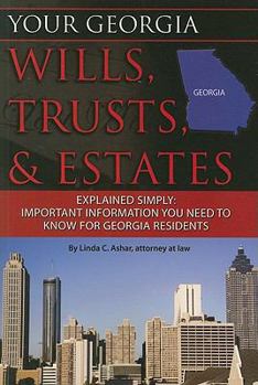 Paperback Your Georgia Wills, Trusts, & Estates Explained Simply: Important Information You Need to Know for Georgia Residents Book