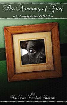 The Anatomy of Grief: Processing the Loss of a Pet