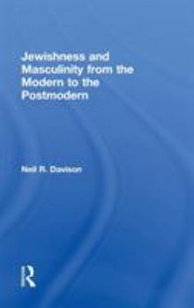 Hardcover Jewishness and Masculinity from the Modern to the Postmodern Book