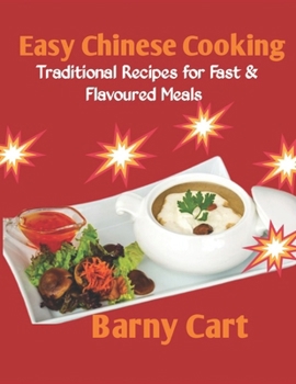 Paperback Easy Chinese Cooking: Traditional Recipes for Fast & Flavourful Meals Book