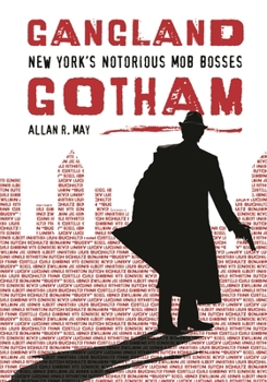 Hardcover Gangland Gotham: New York's Notorious Mob Bosses Book