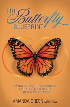 Paperback The Butterfly Blueprint: Revitalize Your Relationship and Keep Your Heart Fluttering Forever Book