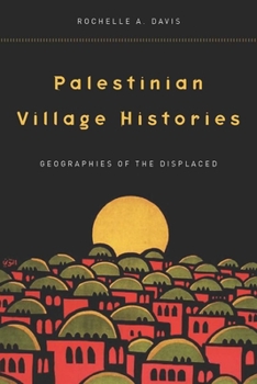 Paperback Palestinian Village Histories: Geographies of the Displaced Book