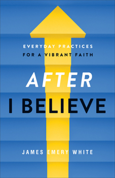 Paperback After I Believe: Everyday Practices for a Vibrant Faith Book