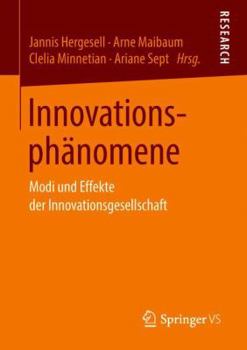 Paperback Innovationsphänomene: Modi Und Effekte Der Innovationsgesellschaft [German] Book