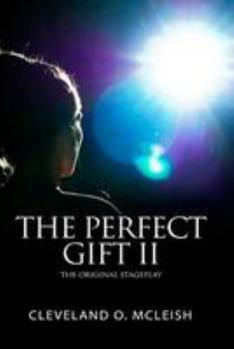 Paperback The Perfect Gift II: The Original Stageplay Book