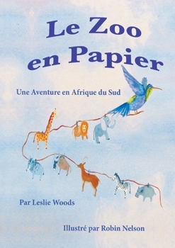 Le Zoo en Papier: Une Aventure en Afrique du Sud: French classroom version (2) (Colibri)