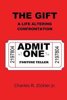 Paperback The Gift: A Life Altering Confrontion Book