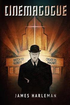 Paperback Cinemagogue: Reclaiming Entertainment and Navigating Narrative for the Myths and Mirrors they were Meant to Be Book