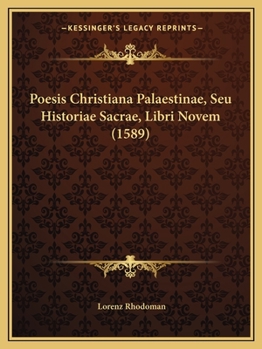 Paperback Poesis Christiana Palaestinae, Seu Historiae Sacrae, Libri Novem (1589) [Latin] Book