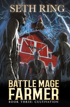 Cultivation: A Fantasy LitRPG Adventure - Book #3 of the Battle Mage Farmer