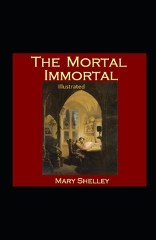 Paperback The Mortal Immortal Illustrated Book