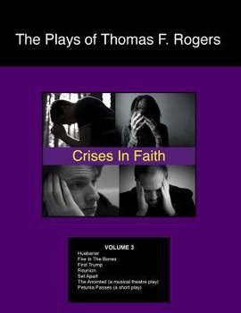 Paperback The Plays of Thomas F. Rogers: Crises of Faith Book