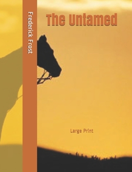 The Untamed: Large Print