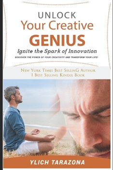 Paperback Unlock Your Creative Genius: Ignite the Spark of Innovation Book