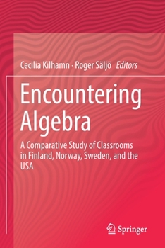 Paperback Encountering Algebra: A Comparative Study of Classrooms in Finland, Norway, Sweden, and the USA Book