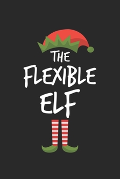Funny Flexible Elf Christmas Notebook Gift: Lined Notebook / Journal Gift, 120 Pages, 6x9, Soft Cover, Matte Finish