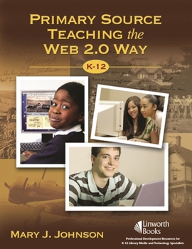 Paperback Primary Source Teaching the Web 2.0 Way K-12 Book