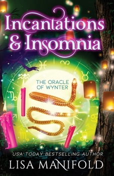 Incantations & Insomnia: A Paranormal Women's Fiction Novel (The Oracle of Wynter) - Book #5 of the Oracle of Wynter