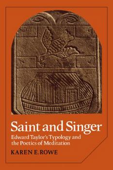 Paperback Saint and Singer: Edward Taylor's Typology and the Poetics of Meditation Book