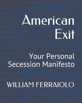 Paperback American Exit: Your Personal Secession Manifesto Book