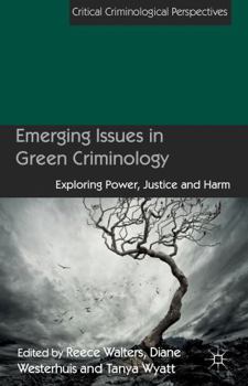 Paperback Emerging Issues in Green Criminology: Exploring Power, Justice and Harm Book