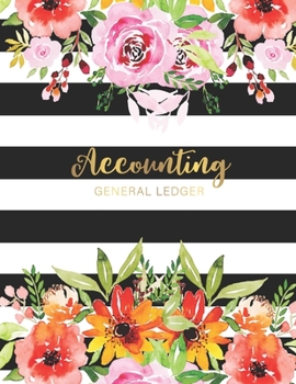 Paperback Accounting General Ledger: Flower Watecolor Cover - Financial Accounting Ledger for Small Business or Personal, Log, Track Entry Credit, And Debi Book