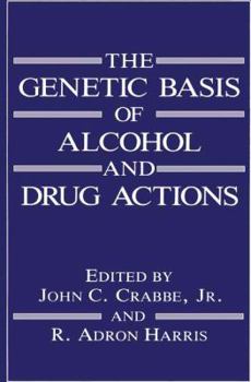 Paperback The Genetic Basis of Alcohol and Drug Actions Book