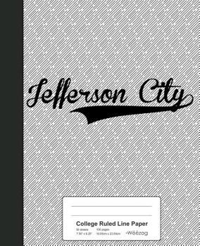 Paperback College Ruled Line Paper: JEFFERSON CITY Notebook Book