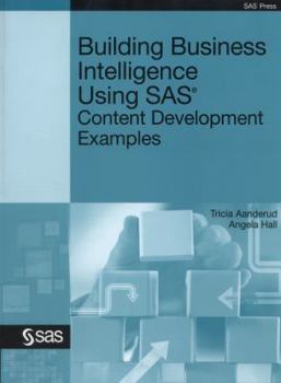 Paperback Building Business Intelligence Using SAS: Content Development Examples Book